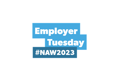 Two light blue banners and one dark blue banner are stacked on top of each other. Inside each banner, there is white text in the centre. The first banner states: "Employer”, the second “Tuesday” and the third “#NAW2023".